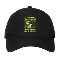 Dog Boston Terrier Buckle Up Buttercup You Just Flipped My Witch Switc Adjustable Cap | Artistshot