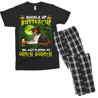 Dog Boston Terrier Buckle Up Buttercup You Just Flipped My Witch Switc Men's T-shirt Pajama Set | Artistshot