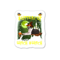 Dog Boston Terrier Buckle Up Buttercup You Just Flipped My Witch Switc Sticker | Artistshot