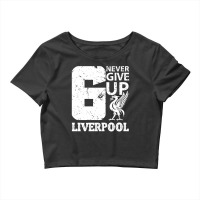 Never Give Up Liverpool T Shirt Worn By Mohamed Salah At Final Champio Crop Top | Artistshot