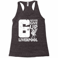 Never Give Up Liverpool T Shirt Worn By Mohamed Salah At Final Champio Racerback Tank | Artistshot