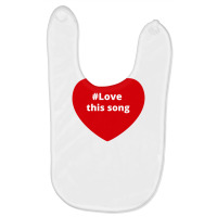 Love This Song, Hashtag Heart, This Song Baby Bibs | Artistshot