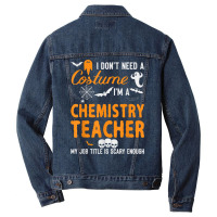 I Don't Need A Costume I'm Chemistry Teacher Halloween Video Games Cha Men Denim Jacket | Artistshot