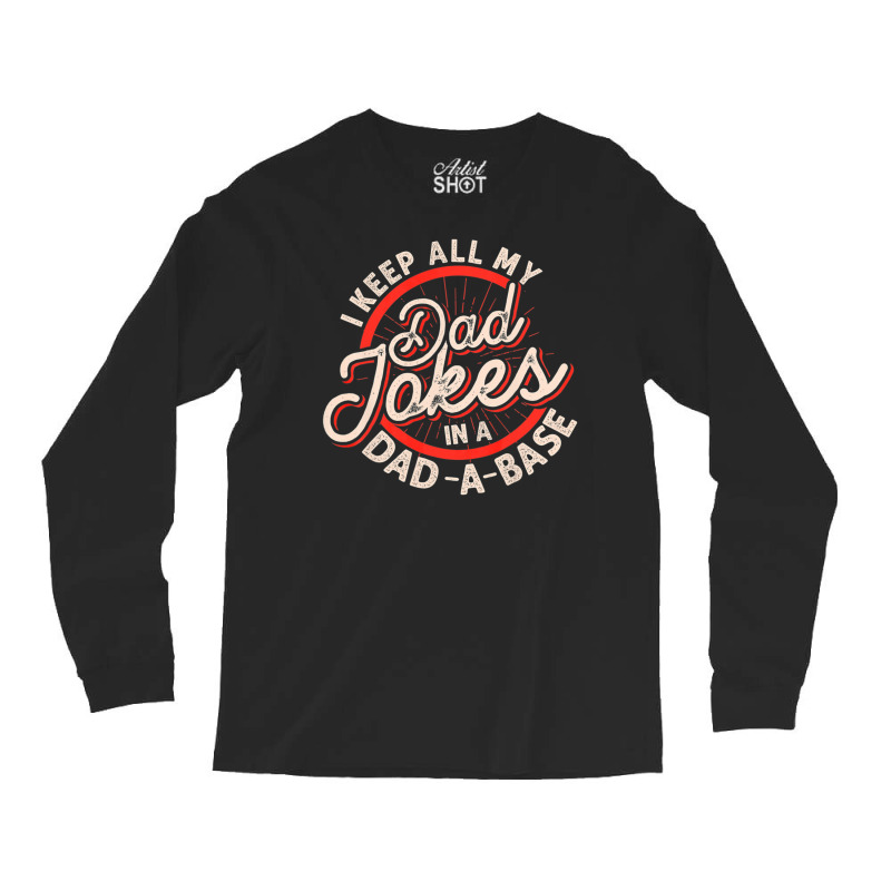 Dad Jokes Programmer Dad Nerdy Father Database Geeky Long Sleeve Shirts by Jerhogen528 | Artistshot