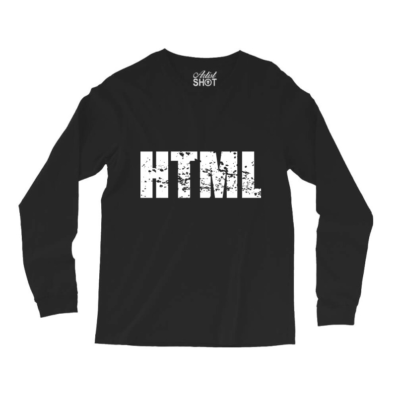 Html Computer Programmer, Html Computer Programmer Art, Html Computer  Long Sleeve Shirts | Artistshot