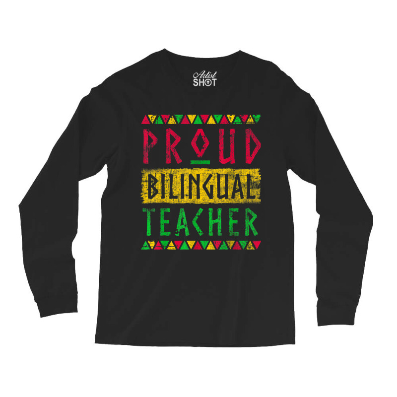 Cool Bilingual Teacher Giffor Black History Month Gifts Women Long Sleeve Shirts by RoyDesign | Artistshot