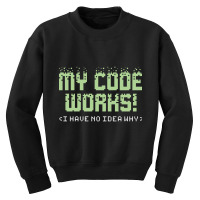 My Code Works, My Code Works Art, My Code Works Vintage, My Code Works Youth Sweatshirt | Artistshot