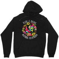 Rise And Shine, Mother, Cluckers, Rise, Shine, Country Life, Chicken,  Unisex Hoodie | Artistshot