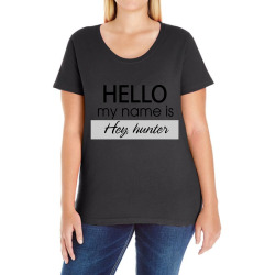 hello my name is hey, hunter Ladies Curvy T-Shirt | Artistshot