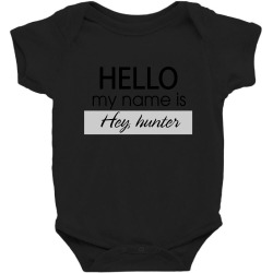 hello my name is hey, hunter Baby Bodysuit | Artistshot