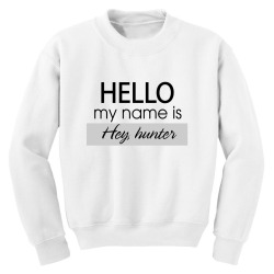 hello my name is hey, hunter Youth Sweatshirt | Artistshot