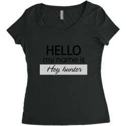 hello my name is hey, hunter Women's Triblend Scoop T-shirt | Artistshot