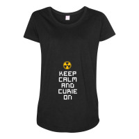 Keep Calm And Curie On   Radiology Technician Maternity Scoop Neck T-shirt | Artistshot