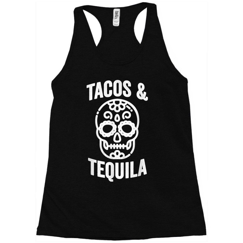 Tacos & Tequila Sugar Skull Calavera Alcohol Mexican Racerback Tank by STACYSCHUDEL | Artistshot