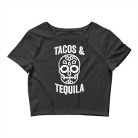 Tacos & Tequila Sugar Skull Calavera Alcohol Mexican Crop Top | Artistshot