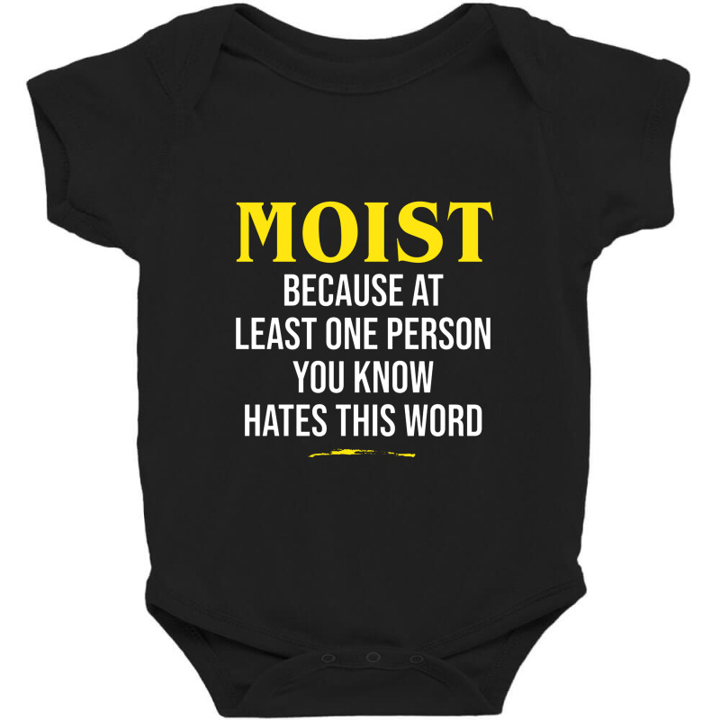 Moist Beacuse At Least One Person You Know Hates This Word Baby Bodysuit by cm-arts | Artistshot