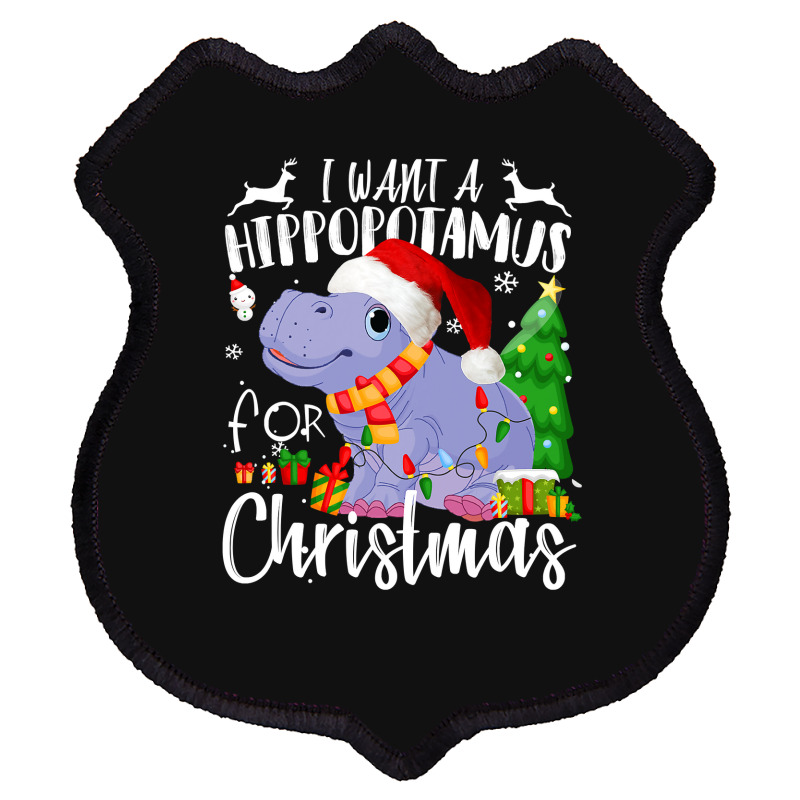 Hippopotamus I Want A Hippopotamus For Christmas Xmas Hippo 132 Hippo Shield Patch | Artistshot