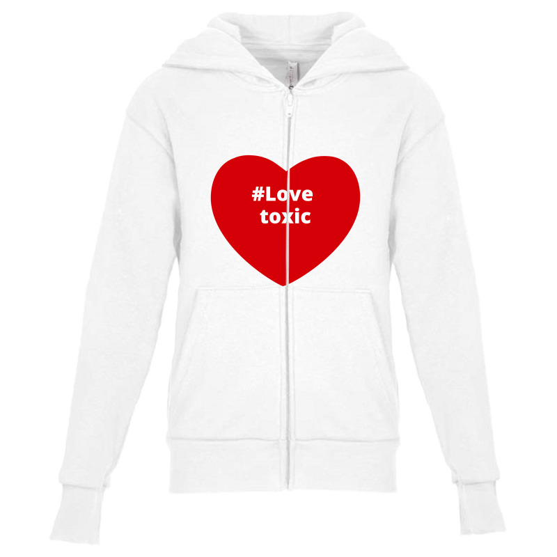 Love Toxic, Hashtag Heart, Toxic Youth Zipper Hoodie by chillinxs | Artistshot