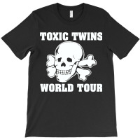 Toxic Twin World Tour T-shirt | Artistshot