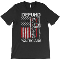 Defund Politicians, Defund Politicians Art, Defund Politicians Vintage T-shirt | Artistshot