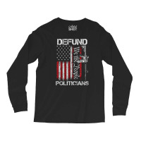 Defund Politicians, Defund Politicians Art, Defund Politicians Vintage Long Sleeve Shirts | Artistshot