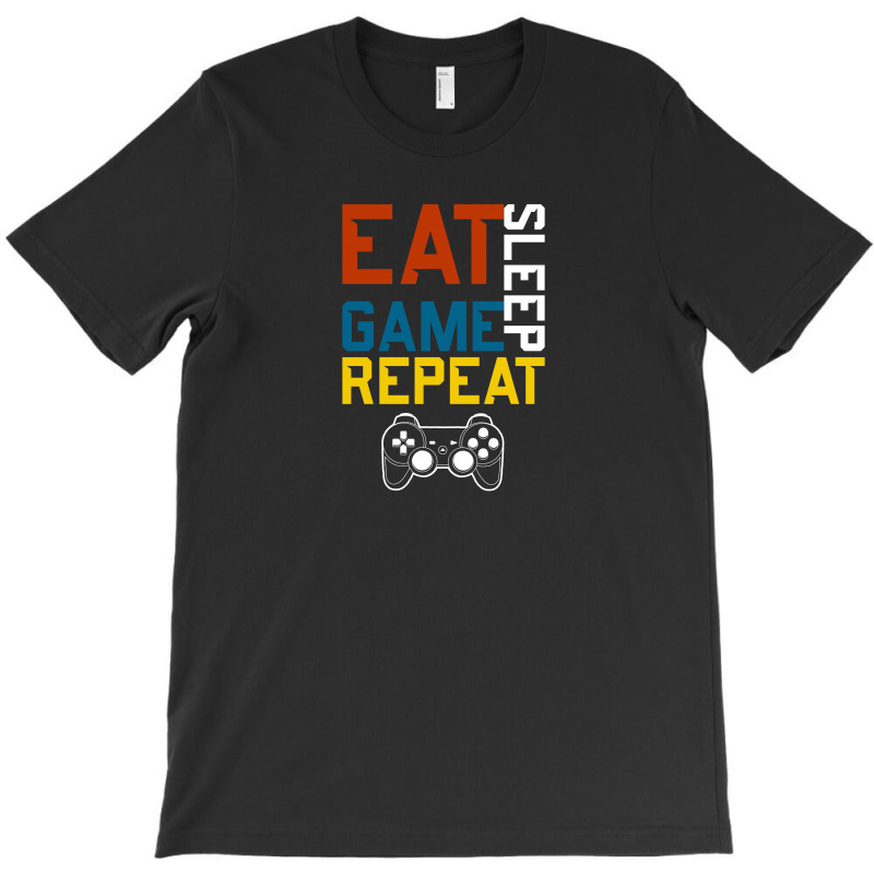 Eat Sleep Game Repeat T-shirt | Artistshot