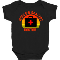 World S Okayest Doctor Funny Medical Physician Worker Saying Baby Bodysuit | Artistshot