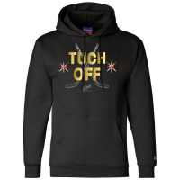 Tuch Off Champion Hoodie | Artistshot