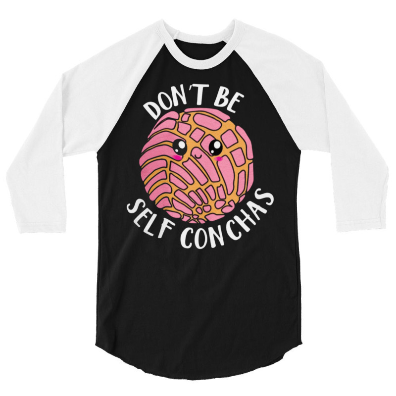 Dont Be Self Conchas, Dont Be Self Conchas Art, Dont Be Self Conchas V 3/4 Sleeve Shirt | Artistshot