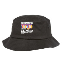 Bookmarks Are For Quitters Funny Reading Librarian Bookworm Bucket Hat | Artistshot