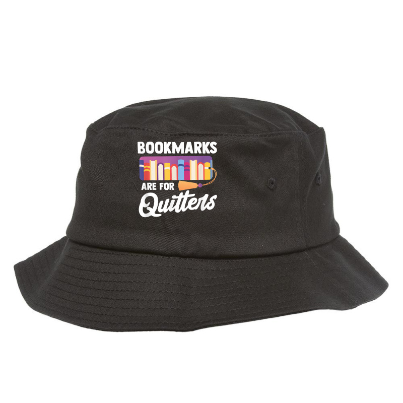 Bookmarks Are For Quitters Funny Reading Librarian Bookworm Bucket Hat by BlancaJanet | Artistshot