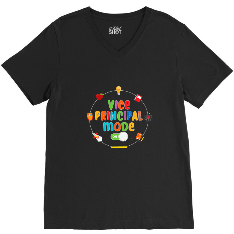 Funny School Vice Principal Mode On Gift V-Neck Tee by SamtBetty | Artistshot