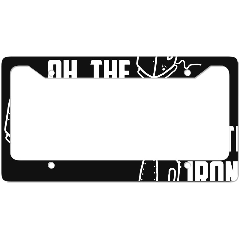 Oh, The Irony License Plate Frame | Artistshot