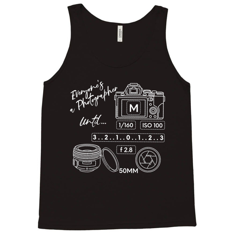 Everyone Is A Photographer Until, Everyone Is A Photographer Until Vin Tank Top | Artistshot