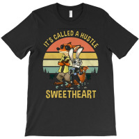 It's Called A Hustle Sweetheart, Zootopia, Judy Hopps, It's Called A H T-shirt | Artistshot