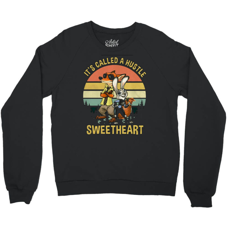 It's Called A Hustle Sweetheart, Zootopia, Judy Hopps, It's Called A H Crewneck Sweatshirt | Artistshot