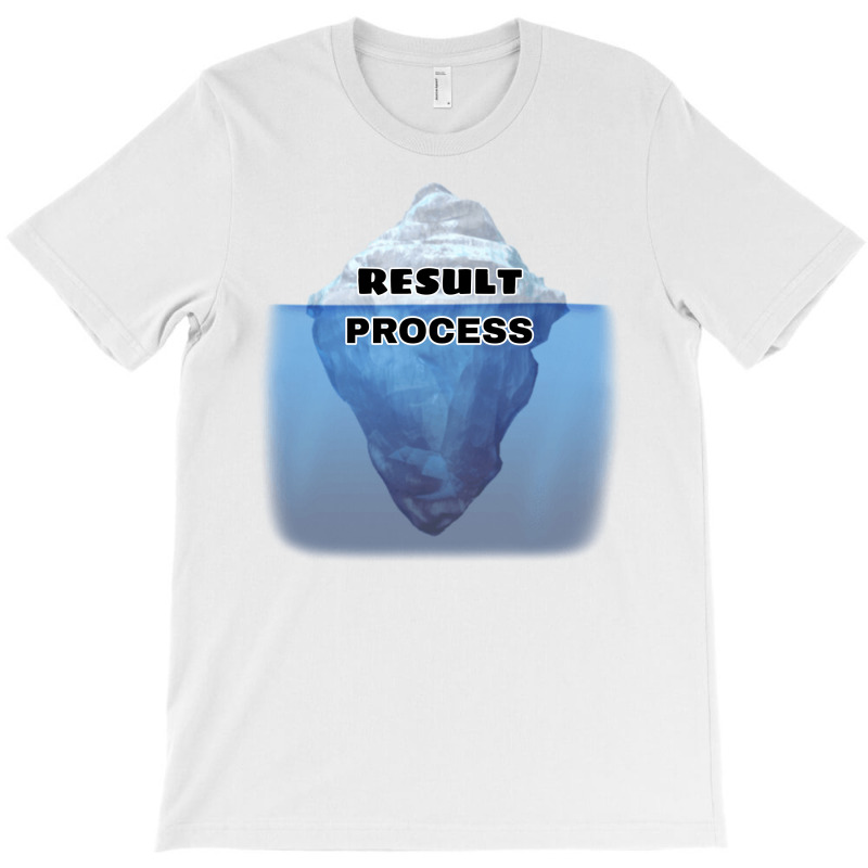 Iceberg Result Process T-Shirt by rhafizt | Artistshot