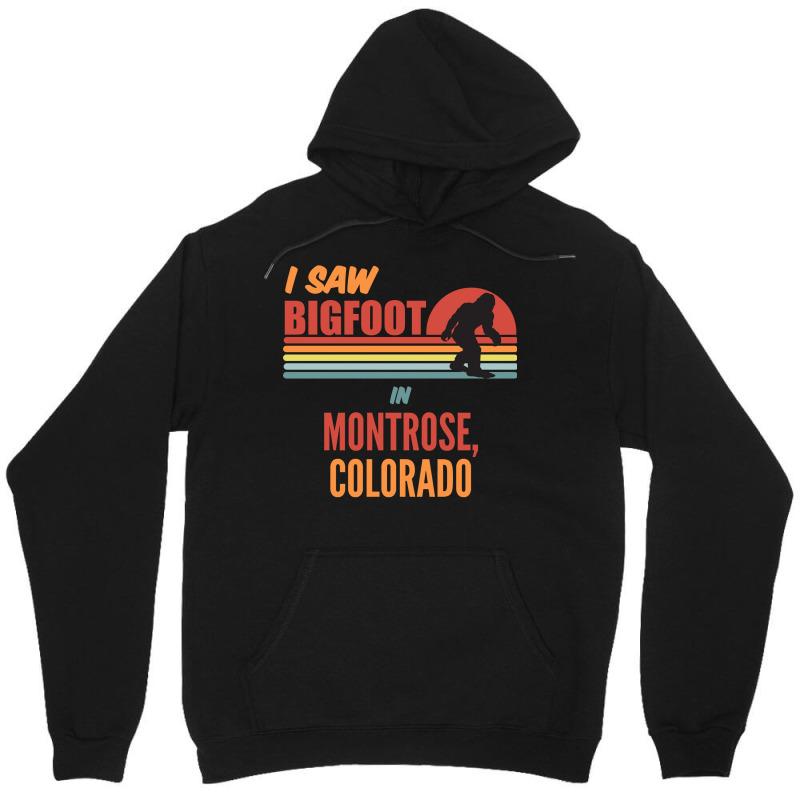 I Saw Bigfoot In Montrose Colorado Unisex Hoodie by Mary Kiefe | Artistshot