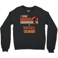 I Saw Bigfoot In Montrose Colorado Crewneck Sweatshirt | Artistshot