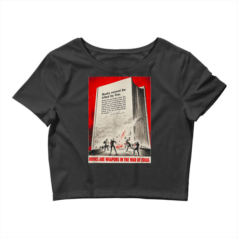 Books Are Weapons In The War Of Ideas Ww2 Propaganda Poster T Shirt Crop Top by AndreaRomero | Artistshot