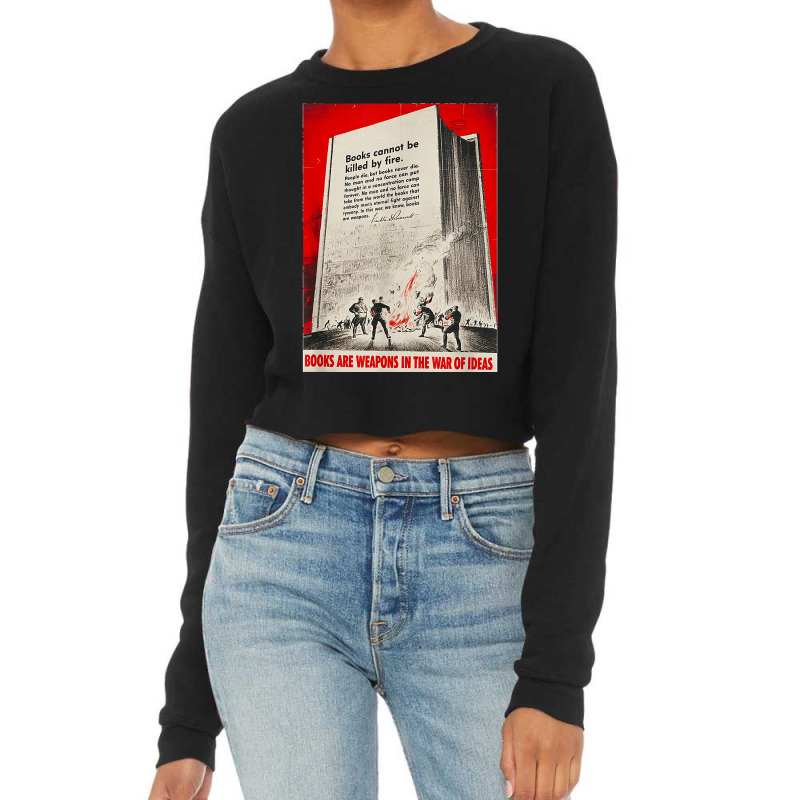 Books Are Weapons In The War Of Ideas Ww2 Propaganda Poster T Shirt Cropped Sweater by AndreaRomero | Artistshot