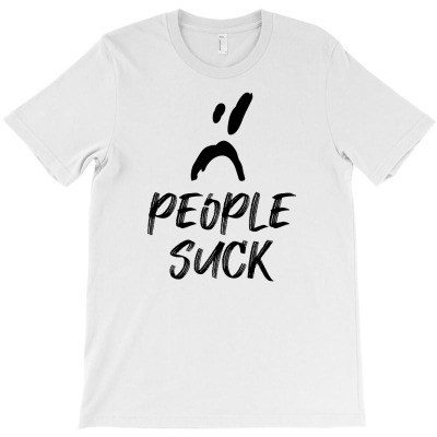 People Suck T-shirt Designed By Ujang Atkinson