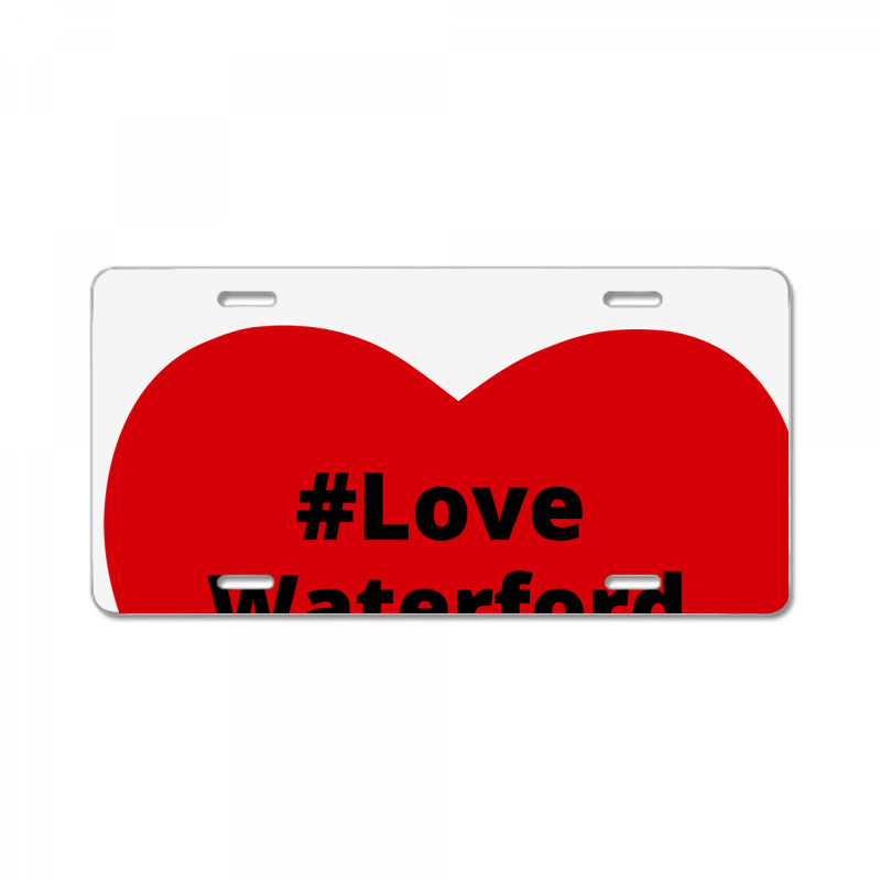 Love Waterford, Hashtag Heart, Love Waterford 2 License Plate | Artistshot