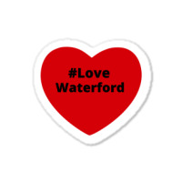 Love Waterford, Hashtag Heart, Love Waterford 2 Sticker | Artistshot