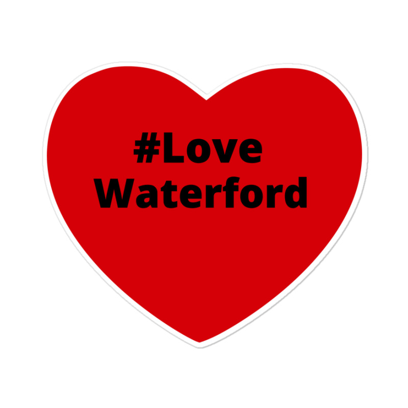 Love Waterford, Hashtag Heart, Love Waterford 2 Sticker | Artistshot