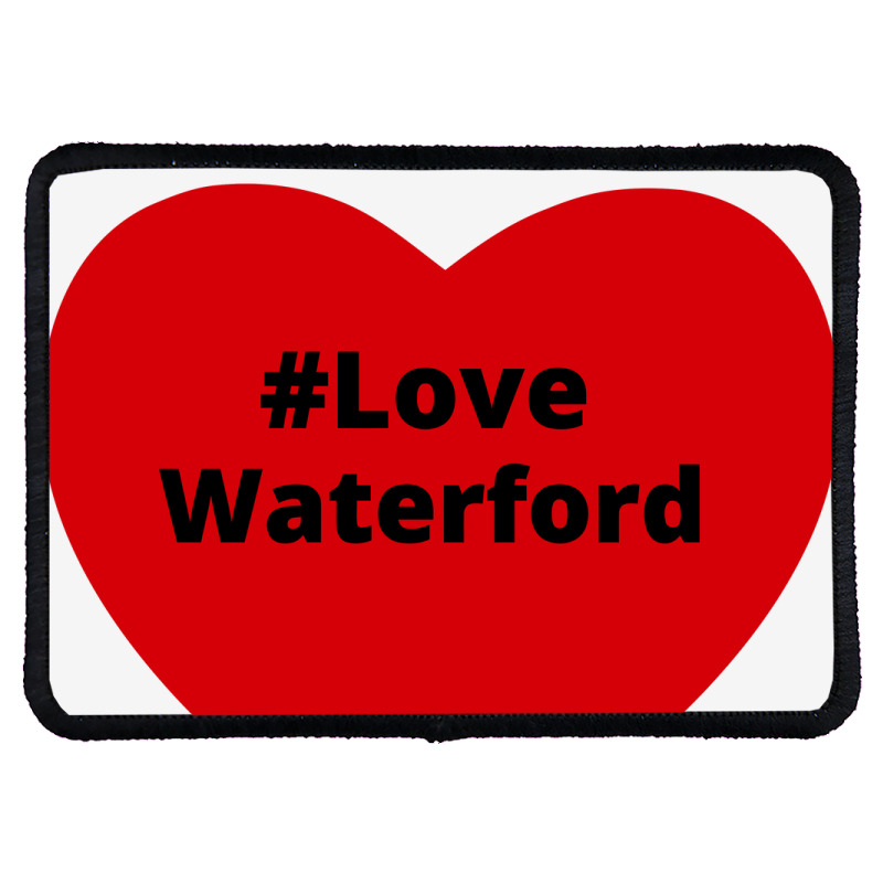 Love Waterford, Hashtag Heart, Love Waterford 2 Rectangle Patch | Artistshot