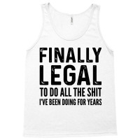 Finally Legal Tank Top | Artistshot