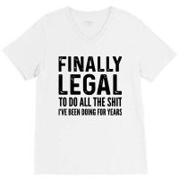 Finally Legal V-neck Tee | Artistshot