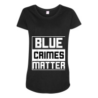 Blue Crimes Matter Anti-police State Maternity Scoop Neck T-shirt | Artistshot