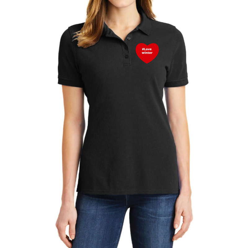 Love Winter, Hashtag Heart, Love Winter Ladies Polo Shirt by chillinxs | Artistshot